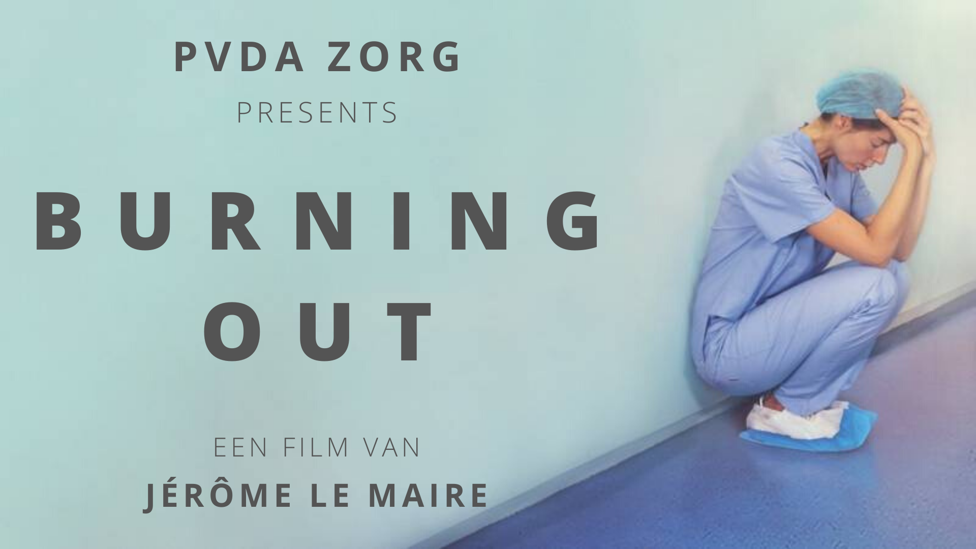PVDA Zorg Presents: Burning Out